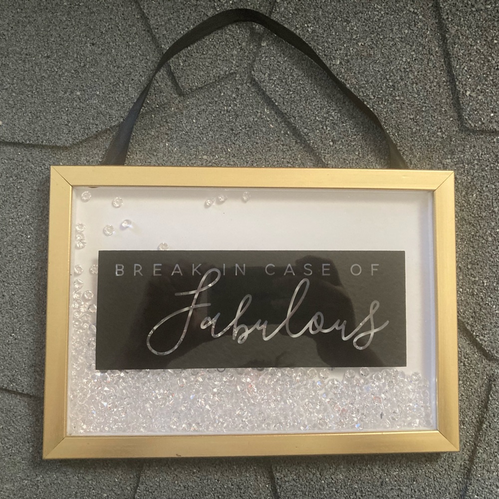 “Break in case of fabulous” wall decor